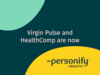 VirginPulse & HealthComp are now Personify Health